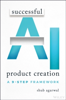 Successful AI Product Creation : A 9-Step Framework