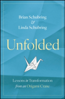 Unfolded : Lessons in Transformation from an Origami Crane