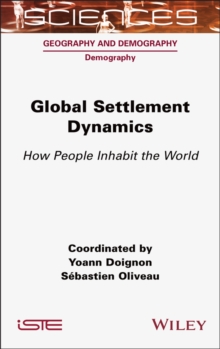 Global Settlement Dynamics : How People Inhabit the World