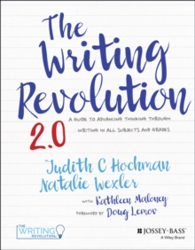 John Wiley & Sons Inc The Writing Revolution 2.0 , A Guide To Advancing Thinking Through Writing In All Subjects And Grades