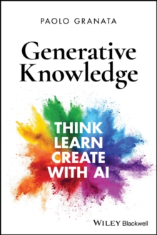 Generative Knowledge : Think, Learn, Create with AI
