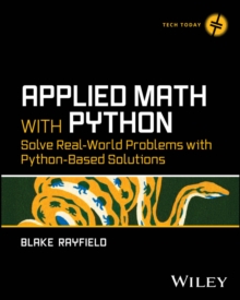 Applied Math with Python : Solve Real-World Problems with Python-Based Solutions