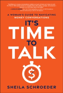 It's Time to Talk : A Woman's Guide to Navigating Money Conversations