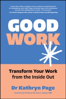 Good Work : Transform your Work from the Inside Out