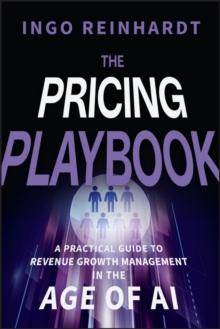 The Pricing Playbook : A Practical Guide to Revenue Growth Management in the Age of AI