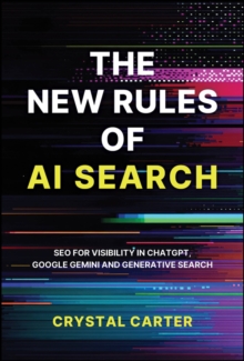 The New Rules of AI Search : SEO for visibility in ChatGPT, Google Gemini and Generative Search