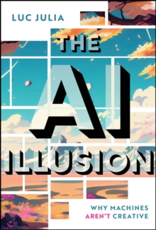 The AI Illusion : Why Machines Aren't Creative