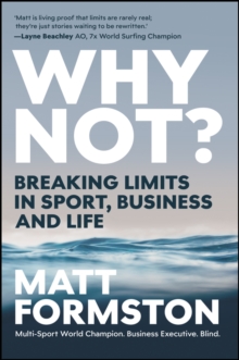 Why Not? : Breaking Limits in Sport, Business and Life