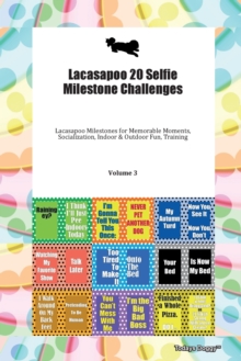 Lacasapoo 20 Selfie Milestone Challenges Lacasapoo Milestones for Memorable Moments, Socialization, Indoor & Outdoor Fun, Training Volume 3