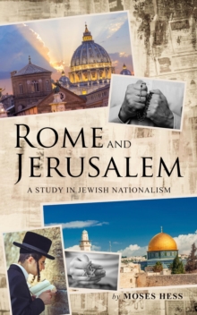 Rome and Jerusalem : A Study in Jewish Nationalism