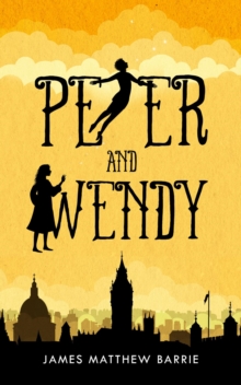 Peter and Wendy (illustrated)