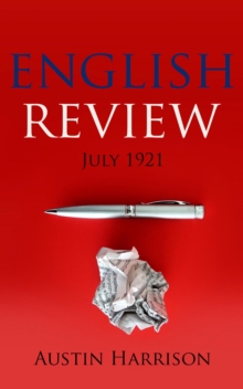 The English Review : July 1921