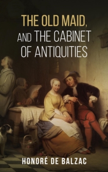 The Old Maid, and, the Cabinet of Antiquities