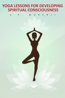 Yoga Lessons for Developing Spiritual Consciousness