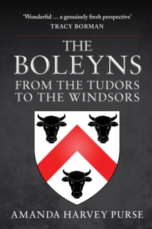 The Boleyns : From the Tudors to the Windsors