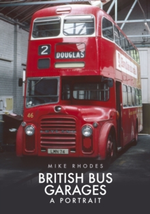 British Bus Garages : A Portrait