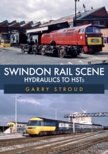 Swindon Rail Scene : Hydraulics to HSTs