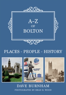 A-Z of Bolton : Places-People-History