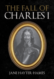 The Fall of Charles I