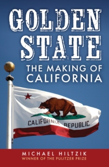 Golden State : The Making Of California