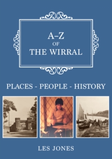 A-Z of The Wirral : Places-People-History