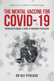 The Mental Vaccine for Covid-19 : Coping With Corona - A Guide To Pandemic Psychology