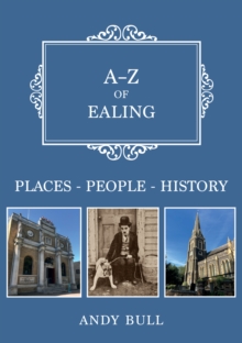 A-Z of Ealing : Places-People-History