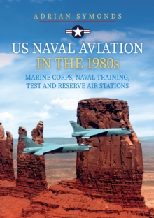 US Naval Aviation in the 1980s: Marine Corps, Naval Training, Test and Reserve Air Stations