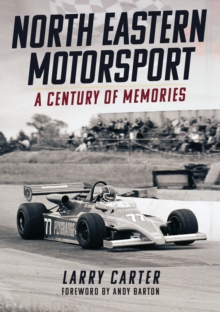 North Eastern Motorsport : A Century of Memories