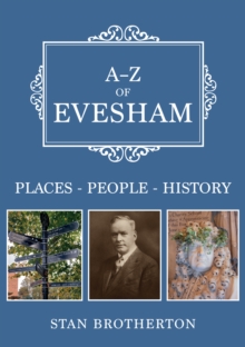 A-Z of Evesham : Places-People-History