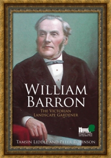 William Barron : The Victorian Landscape Gardener