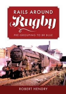 Rails Around Rugby : Pre-Grouping to BR Blue