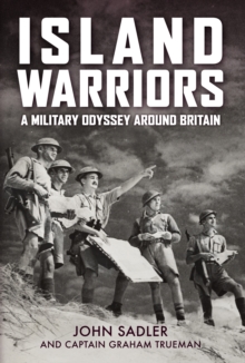 Island Warriors : A Military Odyssey around Britain