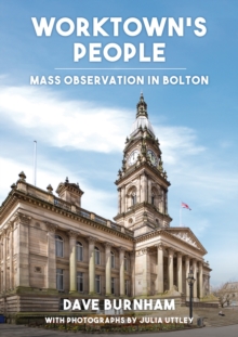 Worktown's People : Mass Observation in Bolton