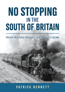 No Stopping in the South of Britain : From Multiple Railway Stations to None