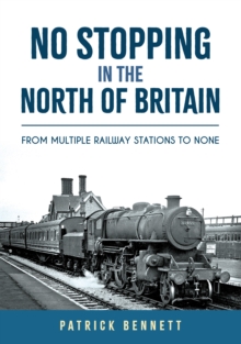 No Stopping in the North of Britain : From Multiple Railway Stations to None