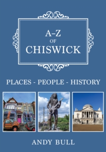 A-Z of Chiswick : Places-People-History