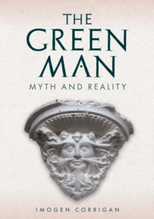 The Green Man : Myth and Reality