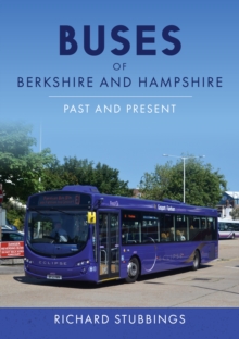 Buses of Berkshire and Hampshire : Past and Present