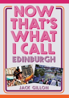 Now That's What I Call Edinburgh
