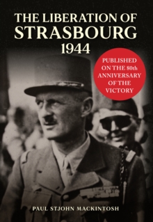 The Liberation of Strasbourg 1944