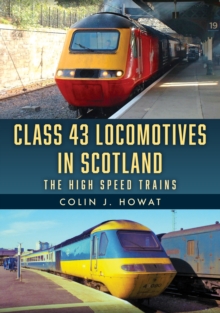 Class 43 Locomotives in Scotland : The High Speed Trains