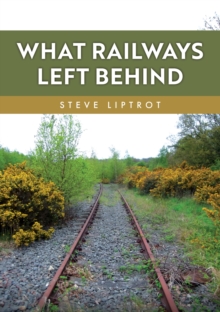 What Railways Left Behind