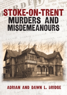 Stoke-on-Trent Murders and Misdemeanours
