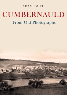 Cumbernauld From Old Photographs