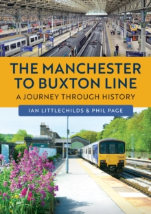The Manchester to Buxton Line : A Journey Through History