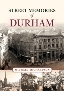 Street Memories of Durham