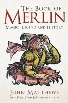 The Book of Merlin : Magic, Legend and History