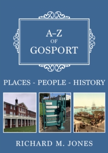 A-Z of Gosport : Places-People-History