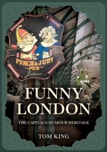 Funny London : The Capitals Humour Heritage